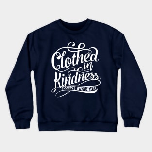 Clothed in Kindness Crewneck Sweatshirt